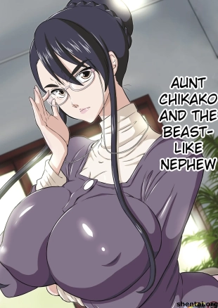 hentai Aunt Chikako and the Beast-like Nephew