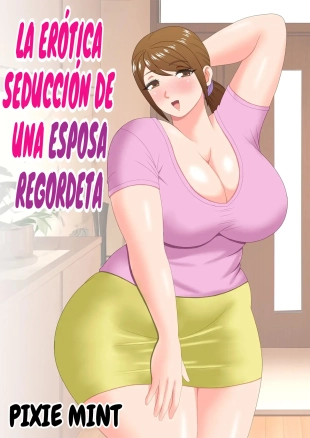 hentai Muchimuchi Hitozuma no Midara na Yuuwaku?La Erótica Seducción De Una Esposa Regordeta