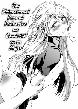 hentai Soy Heterosexual Pero Mi Padrastro Me Convirtio en su Mujer 1 y 2
