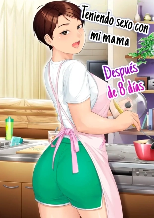 hentai Teniendo sexo con mi mamá Después de 8 dias
